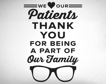 We love our patients eye doctor office wall decal - 0521 - Eye Doctor Sticker - Optometrist Wall Art