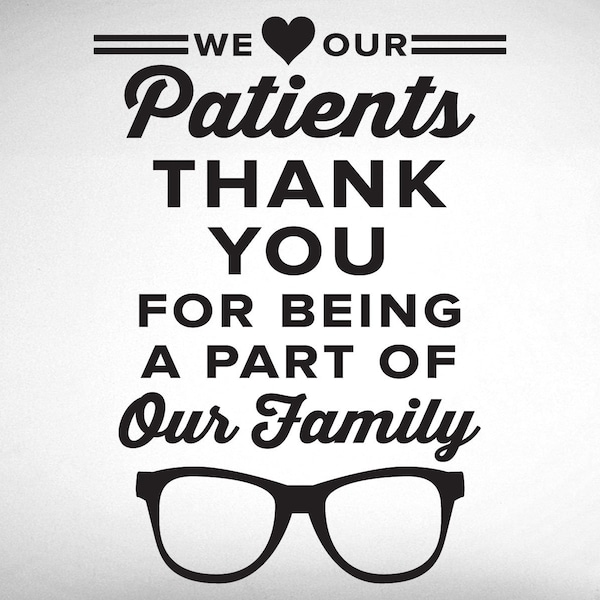 We love our patients eye doctor office wall decal - 0521 - Eye Doctor Sticker - Optometrist Wall Art