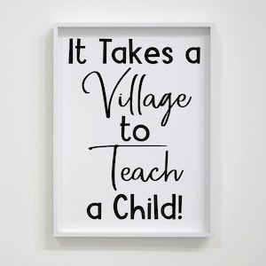INSTANT DOWNLOAD: It Takes a Village To Raise a Child! - 8.5x11 - JPG - 0606 - Digital Download