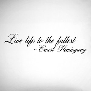 Live life to the fullest. - 0159 - Home Decor - Wall Decor - Ernest Hemingway - Quote