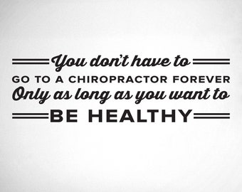 Chiropractor Wall Decal: Be Healthy Quote - Chiropractic Art - 0405