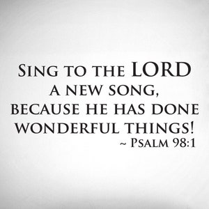 Sing to the Lord a new song, because he has done wonderful things - 0198- Home Decor - Wall Decor - Psalm - Bible