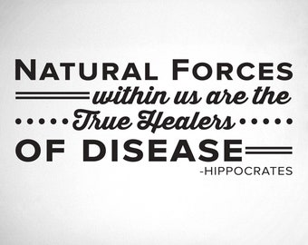 Natural Forces within us are the True Healers f Disease - Hippocrates - Chiropractor Wall Decal - 0136