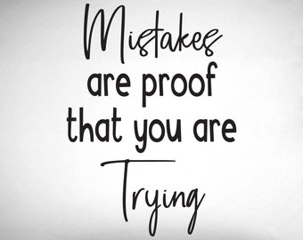 Mistakes are proof that you are trying - 0476 - Classroom Decor - Wall Decor - Back to school - Classroom Decal