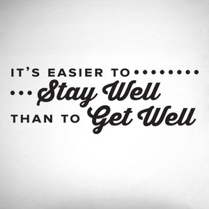 Chiropractic Office Wall Decal: Stay Well Quote - 0308