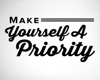Make Yourself A Priority - 0324 - Home Decor - Wall Decor - Chiropractic Office - Health