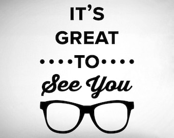 It's great to see you Wall Decal - 0518 - Eye Doctor Office Sticker - Optometrist Wall Art