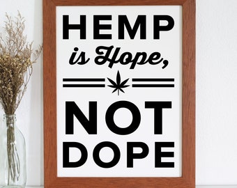 INSTANT DOWNLOAD: Hemp is Hope, Not Dope, Marijuana wall art, 8.5x11, JPG, 0634, Digital Download