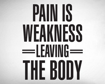 Pain Is Weakness Leaving The Body Wall Decal - 0397 - Lettering - Wall Decor - Gym - Workout - Exercise - Fitness