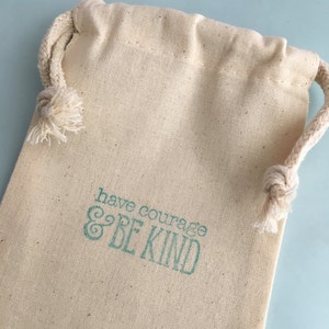 Have Courage and Be Kind Drawstring Muslin Bags: Cinderella Favor Bags, Cinderella Party Supplies