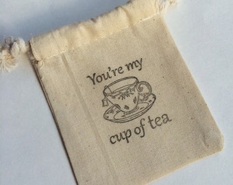 Tea Party Favor Bag: 'You're my cup of tea' Muslin Bag , Reusable Tea Theme Gift Bag