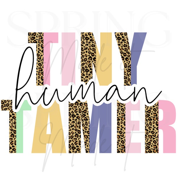 Tiny Human Tamer PNG, Sublimation, T-shirt, Tumbler, funny and cute