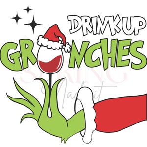 Drink Up Grinches Digital PNG Sublimation Christmas File