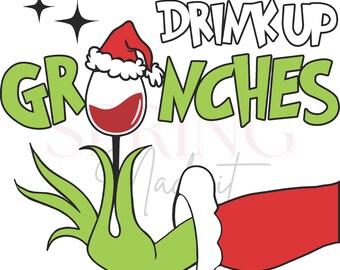 Drink Up Grinches Digital PNG Sublimation Christmas File