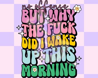 Funny Good Morning PNG - Sublimation Design (Digital)