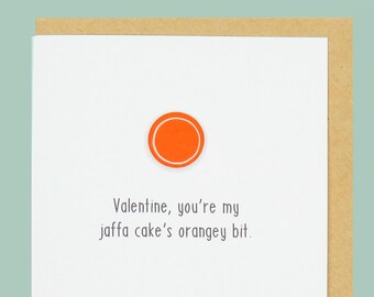 Valentine you are my Jaffa cake's orangey bit - Teddy Perkins hand enamelled card.