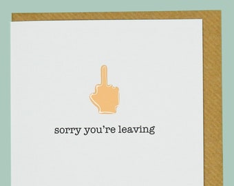 sorry you're leaving. Funny, Rude, Sarcastic, Insulting, Offensive, Finger, Swearing, Leaving card. Teddy Perkins enamel card.