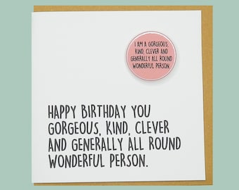 Happy birthday you gorgeous, kind, clever and generally all round wonderful person. Teddy Perkins badge card.