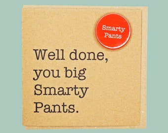 Well done, you big smarty pants. Badge card. Teddy Perkins handmade congratulations card.