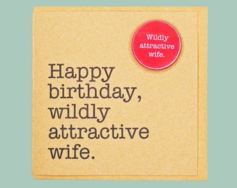 Happy birthday, wildly attractive wife. Funny, Teddy Perkins handmade badge card.