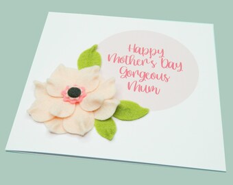 Happy Mother's Day Gorgeous Mum. Teddy Perkins handmade felt camellia flower card.