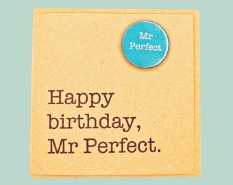 Happy birthday, Mr Perfect. Husband, boyfriend. Funny Teddy Perkins handmade badge card.