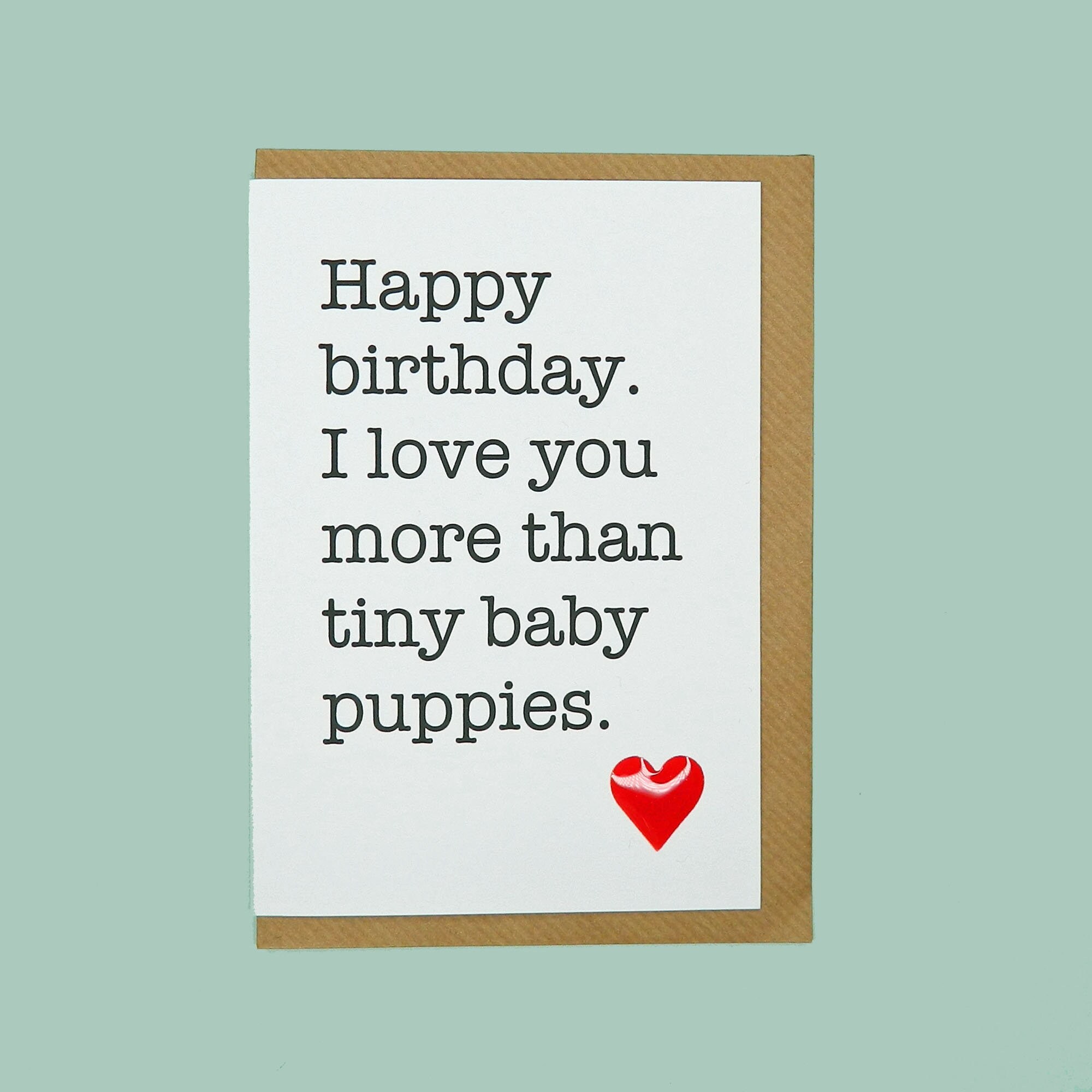Happy Birthday I Love You More Than Tiny Baby Puppies Etsy