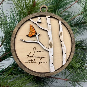 Butterfly Memorial Ornament, "I am Always with you" - Choose Your Own Color, Lots of Colors Available!