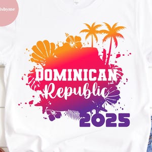 Dominican Republic 2025 Svg, Vacation 2025, Family Vacation Matching Shirts, Tropical Vacation, Summer 2025, Svg, Eps, Png, Dxf, Summer Svg