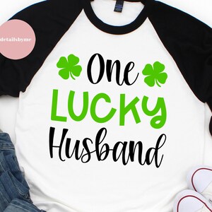 One Lucky Husband Svg, St. Patrick&#39;s Day Svg, Shamrock Svg, St. Paddy&#39;s Svg, Svg Files, Cut File, Svg for Cricut, Silhouette, Eps, Dxf, Svg