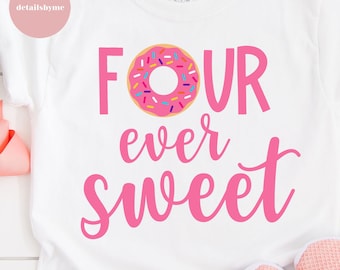 Four Ever Sweet Svg, Cut file Svg, Eps, Png, Dxf, Jpg, 4th Birthday, Donut Birthday Svg, Fourth Birthday Svg, Sweet Donut, Birthday Girl