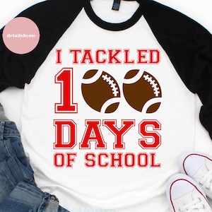I Tackled 100 Days of School Svg, Football Svg, Boy 100th Day of School Shirt Svg File for Cricut & Silhouette, Png, Sublimation, Vector
