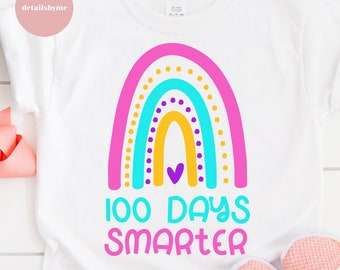 100 Days Smarter SVG, 100th Day of School Cut File, Rainbow, Funny Quote, Girl Shirt Design, dxf eps png, Silhouette, Cricut
