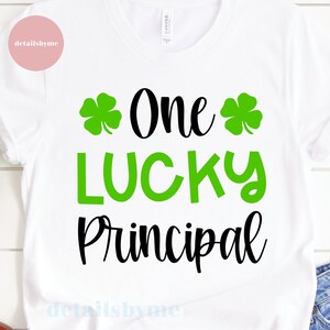 One Lucky Principal Svg, St. Patrick’s Day Svg, Shamrock Svg, School Svg, St. Paddy’s Svg, Svg Files, Svg for Cricut, Silhouette, Eps, Dxf