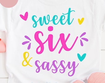 Free Free Sweet Sassy And Six Svg Free 245 SVG PNG EPS DXF File