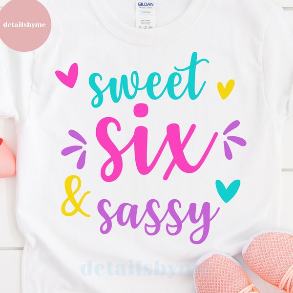 6e verjaardag Svg, Sweet en Sassy Svg, Sweet Six en Sassy, Six Svg, Clipart, Cricut, Silhouette, Png, Svg, Dxf, Eps, Jpg