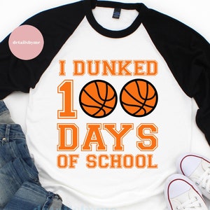 I Dunked 100 Days of School Svg, Football Svg, Boy 100th Day of School Shirt Svg File for Cricut & Silhouette, Png, Sublimation