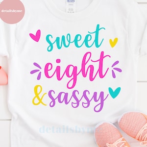 8. Geburtstag Svg, Sweet and Sassy Svg, Sweet Eight and Sassy, Clipart, Cricut, Silhouette, Png, Svg, Dxf, Eps, Jpg