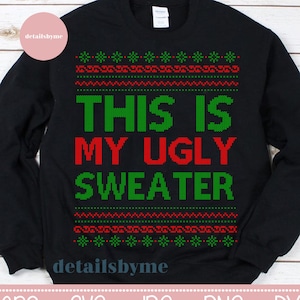 This Is My Ugly Christmas Sweater Svg, Christmas Svg, Ugly Christmas Svg, Cricut, SVG Cut File, Clip Art, Ugly Sweater Svg, Ugly Christmas