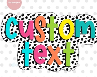 Anpassad text med ljusa klotter och dalmatiska prickar, nedladdning av sublimeringsdesign, personlig png, anpassad dalmatisk pricktext png, tillverkad på beställning