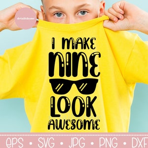 9ème anniversaire svg, Neuvième anniversaire SVG, Je fais neuf look Awesome svg, Nine Birthday svg, Boy’s 9th birthday SVG, Cricut, Silhouette