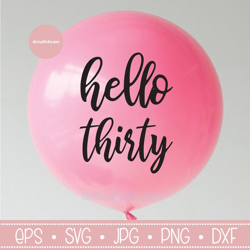 Download Hello Thirty Svg 30th Birthday Happy Birthday 30th ...