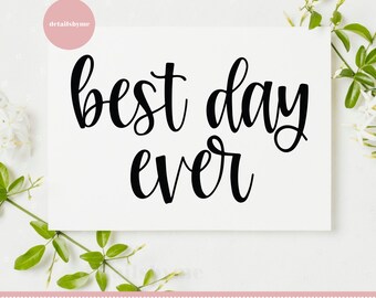 Best Day Ever Svg, Wedding Day Svg, Engaged Svg, Bride to be svg, Bachelorette Sign, Svg, Eps, Dxf, Jpg