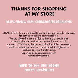 May include: A pink background with white text that says "Thanks for shopping at my store" and includes a link to the Etsy shop Detailsbyme. The text also includes a note about the terms of use for digital files purchased in the shop.