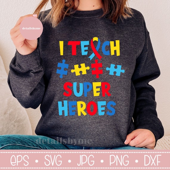 Super Teacher Autism Awareness Tshirt I Teach Superheroes Super Teacher Autism Awareness Tshirt I Teach Superheroes