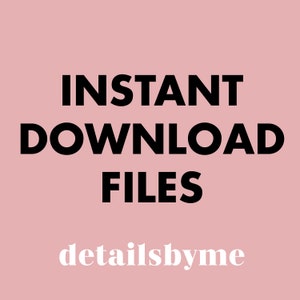 May include: Pink background with the text "INSTANT DOWNLOAD FILES" in black and "detailsbyme" in white.