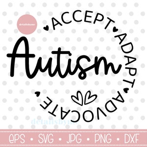 May include: Black and white graphic design with the word "Autism" in a large, stylized font. The words "Accept, Adapt, Advocate" are written in a circle around the word "Autism" with hearts between each word.