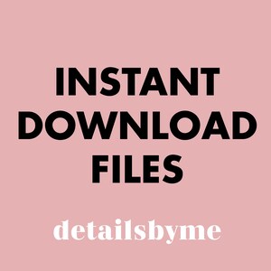 May include: Pink background with the text "INSTANT DOWNLOAD FILES" in black and "detailsbyme" in white.