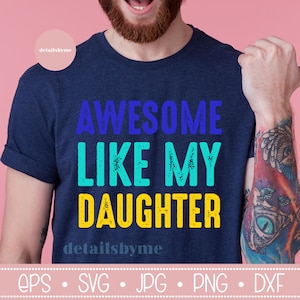 Fantastisch wie meine Tochter svg, meine Tochter svg, Vatertagsgeschenk svg, Papa Shirt svg, lustiges Dad Shirt svg, Png, Dxf, Jpg.