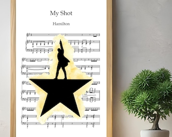 Alexander Hamilton | My Shot | Sheet Music Poster Print | INSTANT DIGITAL DOWNLOAD